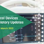 Medical Devices - Regulatory Updates- March Volume 2
