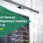 Medical Devices –  Asia Regulatory Updates round up - July 2021