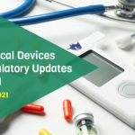 Medical Devices - USA/Europe Regulatory Updates round up - Oct 2021