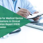 A Guide for Medical Device Organizations in Clinical Evaluation Report (CER) Submission